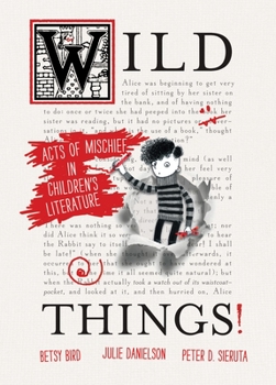 Hardcover Wild Things!: Acts of Mischief in Children's Literature Book