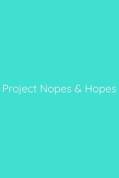 Paperback Project Nopes & Hopes Notebook: Lined Journal, 120 Pages, 6 x 9, Work Secret Santa Gift, Turquoise Matte Finish (Project Nopes & Hopes Journal) Book