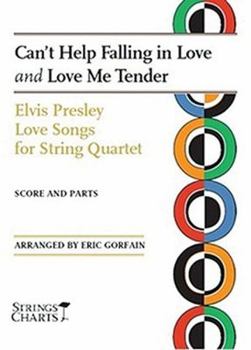 Paperback Can't Help Falling in Love and Love Me Tender: Elvis Presley Love Songs for String Quartet Strings Charts Series Book