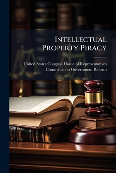 Paperback Intellectual Property Piracy: Are We Doing Enough To Protect U.S. Innovation Abroad? Book