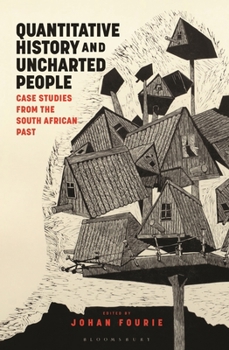 Paperback Quantitative History and Uncharted People: Case Studies from the South African Past Book