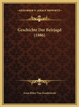 Hardcover Geschichte Der Beizjagd (1886) [German] Book