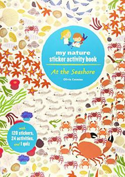 Paperback At the Seashore: My Nature Sticker Activity Book (Ages 5 and Up, with 120 Stickers, 24 Activities and 1 Quiz): My Nature Sticker Activity Book