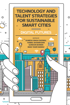 Hardcover Technology and Talent Strategies for Sustainable Smart Cities: Digital Futures Book