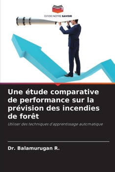 Paperback Une étude comparative de performance sur la prévision des incendies de forêt [French] Book