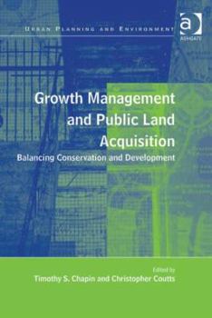 Hardcover Growth Management and Public Land Acquisition: Balancing Conservation and Development Book