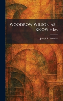 Woodrow Wilson as I Know Him