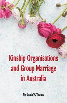 Paperback Kinship Organisations and Group Marriage in Australia Book