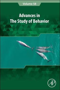 Advances in the Study of Behavior (Volume 58)