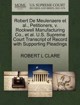 Robert De Meulenaere et al., Petitioners, v. Rockwell Manufacturing Co., et al. U.S. Supreme Court Transcript of Record with Supporting Pleadings