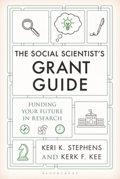 Hardcover The Social Scientist's Grant Guide: Funding Your Future in Research Book