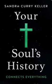 Your Soul's History: Connects Everything (Automatic Writing series)