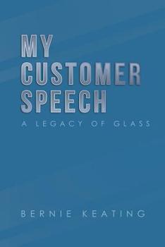 Paperback My Customer Speech: A Legacy of Glass Book