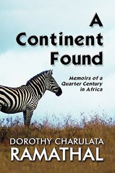 Paperback A Continent Found: Memoirs of a Quarter Century in Africa Book