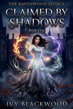 Claimed by Shadows: A Reverse Harem Paranormal Academy Romance (The Ravenwood Legacy Book 1) (The Ravenwood Legacy Series)