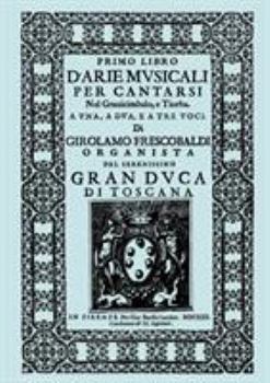 D'Arie Musicali Per Cantarsi. Primo Libro & Secondo Libro. [Facsimiles of the 1630 Editions.]