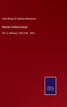 Noctes Ambrosianae, Volume V - Book #5 of the Noctes Ambrosianæ
