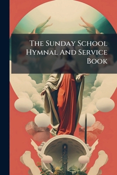 Paperback The Sunday School Hymnal And Service Book