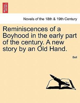 Paperback Reminiscences of a Boyhood in the Early Part of the Century. a New Story by an Old Hand. Book