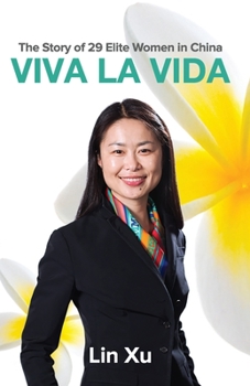 Paperback Viva La Vida: The Story of 29 Elite Women in China Book