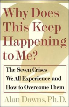 Paperback Why Does This Keep Happening?: The Seven Crises We All Expect and How to Overcome Them Book