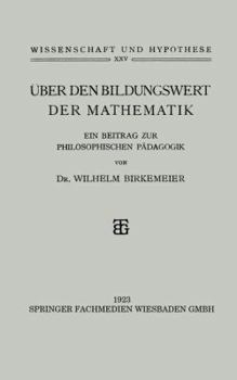 Paperback Über Den Bildungswert Der Mathematik: Ein Beitrag Zur Philosophischen Pädagogik [German] Book