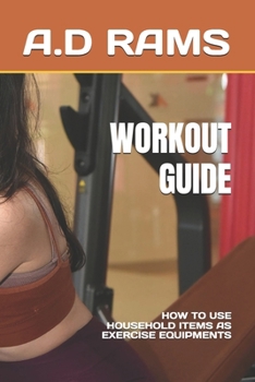 WORKOUT GUIDE: HOW TO USE HOUSEHOLD ITEMS AS EXERCISE EQUIPMENTS