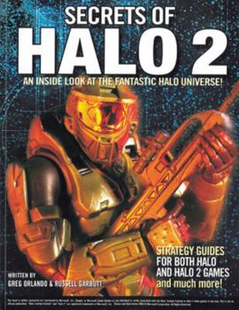 Paperback Secrets of Halo 2: An Inside Look at the Fantastic Halo Universe! Book