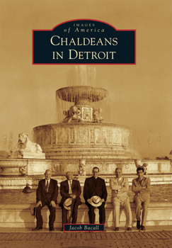 Chaldeans in Detroit - Book  of the Images of America: Michigan