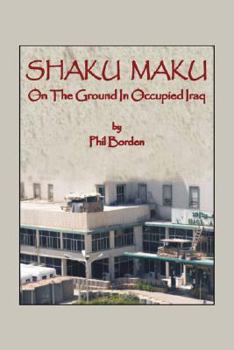 Paperback Shaku Maku: On the Ground in Occupied Baghdad Book