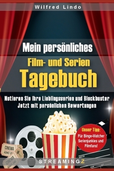 Paperback Mein pers?nliches Film- und Serien Tagebuch: Notieren Sie ihre Lieblingsserien und Blockbuster. Jetzt mit pers?nlichen Bewertungen [German] Book