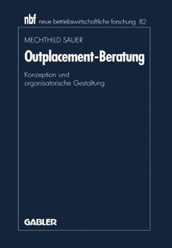 Paperback Outplacement-Beratung: Konzeption Und Organisatorische Gestaltung [German] Book
