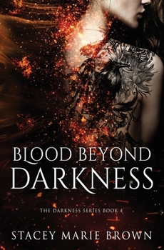 Blood Beyond Darkness - Book #4 of the Darkness