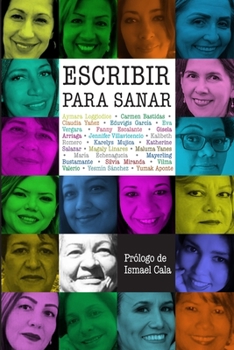 Paperback Escribir para sanar: Prólogo de Ismael Cala [Spanish] Book