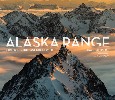 Hardcover Alaska Range: Exploring the Last Great Wild Book