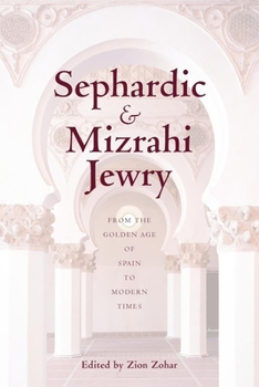 Paperback Sephardic and Mizrahi Jewry: From the Golden Age of Spain to Modern Times Book