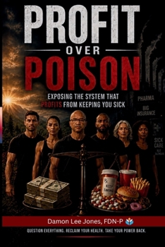 Profit Over Poison: Exposing The System That Profits from Keeping You Sick