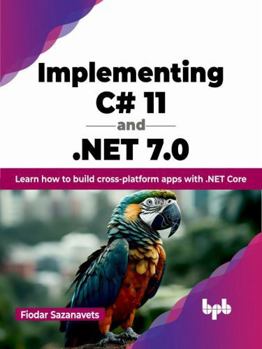 Paperback Implementing C# 11 and .NET 7.0: Learn how to build cross-platform apps with .NET Core (English Edition) Book