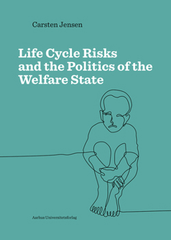 Paperback Life Cycle Risks and the Politics of the Welfare State Book