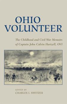Ohio Volunteer: Childhood & Civil War Memoirs Of Capt. John Calvin