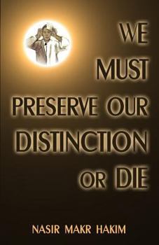 Paperback We Must Preserve Our Distinction Or Die! Book