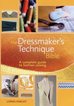 Spiral-bound The Dressmaker's Technique Bible: A Complete Guide to Fashion Sewing Book