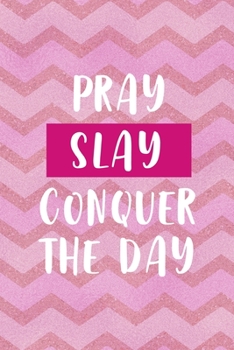 Paperback Pray Slay Conquer The Day: All Purpose 6x9 Blank Lined Notebook Journal Way Better Than A Card Trendy Unique Gift Pink Zigzag Slay Book