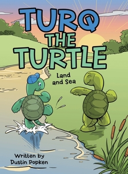 Hardcover Turq the Turtle: Land and Sea Book