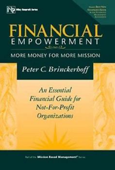 Hardcover Financial Empowerment: More Money for More Mission: An Essential Financial Guide for Not-For-Profit Organizations Book