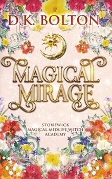 Magical Mirage (Stonewick Magical Midlife Witch Academy)