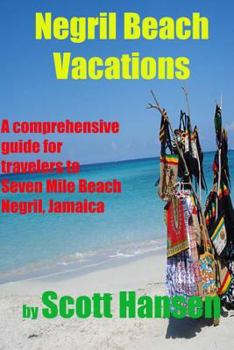 Paperback Negril Beach Vacations: A comprehensive guide for travlers to Seven Mile Beach Negril, Jamaica Book