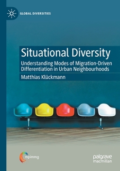 Paperback Situational Diversity: Understanding Modes of Migration-Driven Differentiation in Urban Neighbourhoods Book
