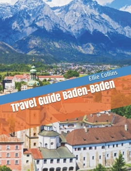 Paperback Travel Guide Baden-Baden: Your Ticket To discover Baden Baden Book