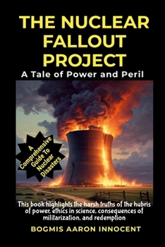 Paperback The Nuclear Fallout Project: A Tale of Power and Peril Book